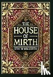 Wharton, Edith - The House of Mirth (Collector's Edition) (Laminated Hardback with Jacket)