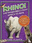 Griffith, Robert R. - Rhino! The Rhinoceros from Africa to Asia