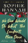 Hannah, Sophie - No One Would Do What The Lamberts Have Done