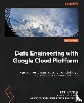 Wijaya, Adi - Data Engineering with Google Cloud Platform - Second Edition