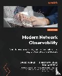 Flores, David, Adell, Christian, Vanderaa, Josh - Modern Network Observability