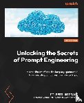Mizrahi, Gilbert - Unlocking the Secrets of Prompt Engineering