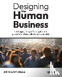 Mills, Anthony - Designing the Human Business