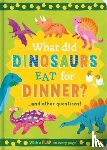 Moss, Rachel - What Did Dinosaurs Eat for Dinner?