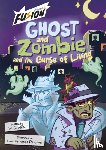 White, W.G. - Ghost and Zombie and the Curse of Living