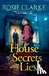 Clarke, Rosie - The House of Secrets and Lies