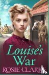 Clarke, Rosie - Louise's War