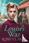 Clarke, Rosie - Louise's War