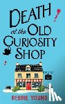 Debbie Young - Death at the Old Curiosity Shop