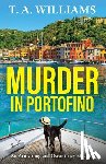 Williams, T A - Murder in Portofino