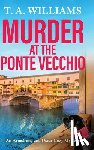 T A Williams - Murder at the Ponte Vecchio