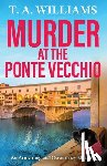 Williams, T A - Murder at the Ponte Vecchio