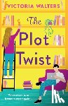 Walters, Victoria - The Plot Twist