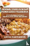 Martinova, Lucia - Jemna Umeleckosť Pomaleho Varenia