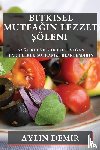 Demir, Aylin - Bitkisel Mutfa¿¿n Lezzet ¿öleni