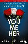 Watson, Sue - You, Me, Her
