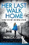 Gibney, Patricia - Her Last Walk Home