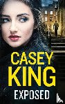 King, Casey - EXPOSED a completely unputdownable gritty and gripping gangland thriller