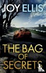 Ellis, Joy - THE BAG OF SECRETS a gripping crime thriller with a huge twist