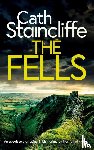 Staincliffe, Cath - THE FELLS an absolutely gripping British crime thriller full of twists
