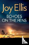 Ellis, Joy - Echoes on the Fens
