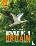 Guides, Rough, Wallace, Cathy - The Rough Guide to Rewilding in Britain