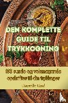 Danielle Lind - Den komplette guide til trykkogning