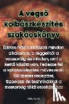 Milla Pataki - A végs¿ kolbászkészítés szakácskönyv