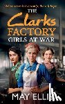 Ellis, May - The Clarks Factory Girls at War