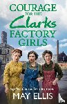 Ellis, May - Courage for the Clarks Factory Girls
