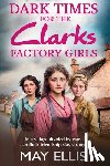 Ellis, May - Dark Times for the Clarks Factory Girls