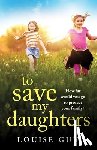 Guy, Louise - To Save My Daughters