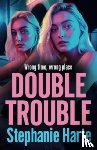 Stephanie Harte - Double Trouble