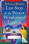 Raisin, Rebecca - Last Stop on the Winter Wonderland Express