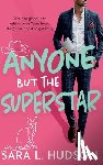 Hudson, Sara L. - Anyone But The Superstar