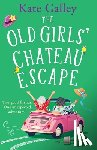 Galley, Kate - The Old Girls' Chateau Escape