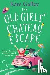 Galley, Kate - The Old Girls' Chateau Escape
