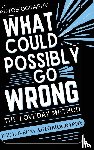 Loveday, Geoffrey - What Could Possibly Go Wrong? My Life's Journey.Author of The Loveday Method