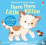Milbourne, Anna - There There Little Kitten
