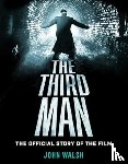 Walsh, John - The Third Man: The Official Story of the Film