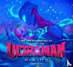 Taylor, Drew - The Art and Making of Ultraman: Rising