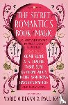 O'Regan, Marie, Wise, A.C., Kane, Paul, Blake, Olive - The The Secret Romantic's Book of Magic
