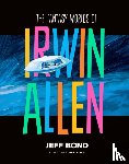 Bond, Jeff - The Fantasy Worlds of Irwin Allen