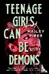 Piper, Hailey - Teenage Girls Can Be Demons