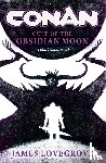 Lovegrove, James - Conan: Cult of the Obsidian Moon