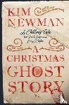 Newman, Kim - A Christmas Ghost Story (Signed Edition)
