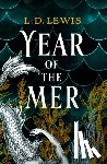 Lewis, L. D. - Year of the Mer duology - Year of the Mer