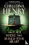 Henry, Christina - The Place Where They Buried Your Heart