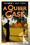 Holtom, Robert - A Queer Case