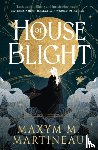 Martineau, Maxym M. - The Threadmender Chronicles - House of Blight